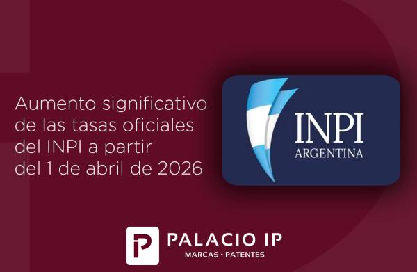 Aumento significativo de las tasas oficiales del INPI a partir del 1 de abril de 2026